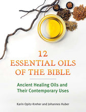 Load image into Gallery viewer, Simon & Schuster - Twelve Essential Oils of the Bible by Karin Opitz-Kreher: Paperback; 96 pages / English