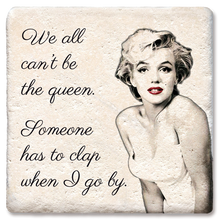 Load image into Gallery viewer, Tipsy Coasters &amp; Gifts - Coasters We All Can't Be the Queen Marilyn Monroe Coaster: Ceramic
