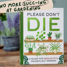 Load image into Gallery viewer, Boxer Gifts - Please Don't Die - Houseplants Guide Book for Plant Moms

