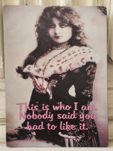 Load image into Gallery viewer, Little Heart Designs - Magnet This Is Who I Am Nobody Said You Had To Like It
