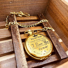Load image into Gallery viewer, WoodWristCo - "To My Son I LOVE YOU FOREVER " Pocket Watches: Gold
